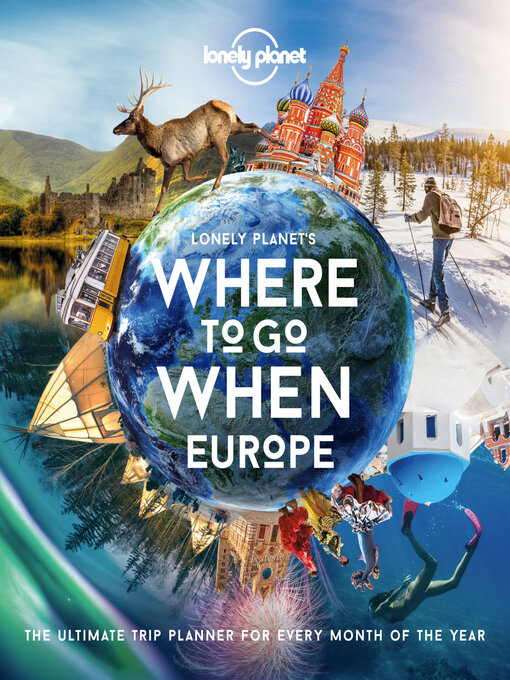 Title details for Lonely Planet Lonely Planet's Where to Go When Europe by Lonely Planet - Wait list